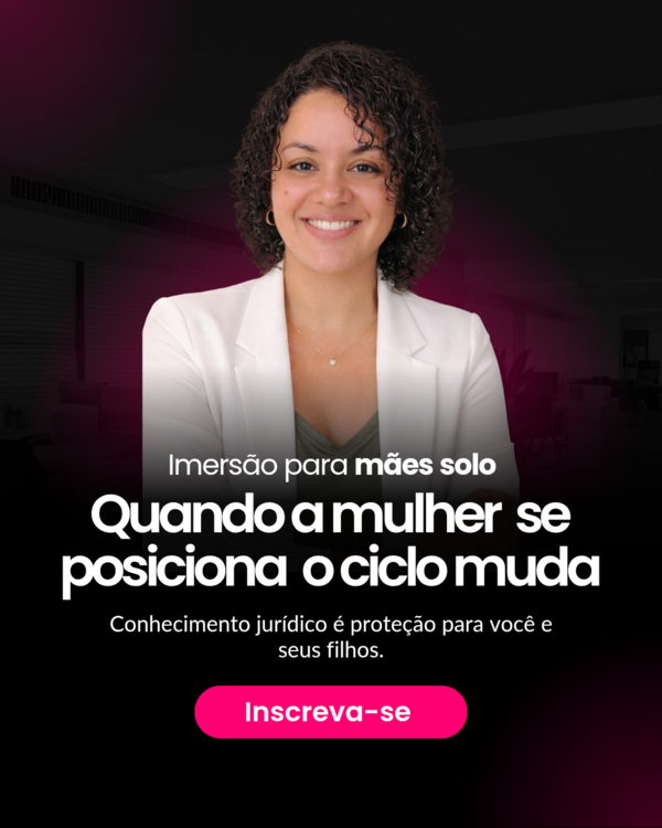IMERSÃO PARA MÃES SOLO| EDUCAÇÃO JURÍDICA